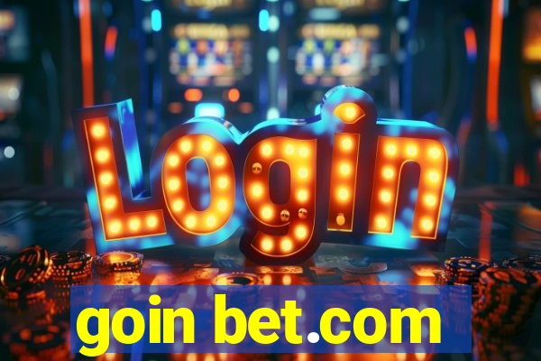 goin bet.com